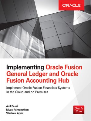 cover image of Implementing Oracle Fusion General Ledger and Oracle Fusion Accounting Hub